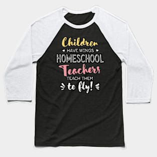 Homeschool Teacher Gifts - Beautiful Wings Quote Baseball T-Shirt